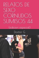 RELATOS DE SEXO CORNUDOS SUMISOS 44: (edicion especial) (044) (Spanish Edition) 1660738989 Book Cover