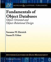 Fundamentals of Object Databases: Object-Oriented and Object-Relational Design 1608454762 Book Cover