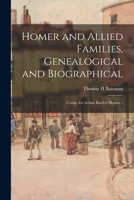 Homer and Allied Families, Genealogical and Biographical; Comp. for Arthur Bartlett Homer .. 1014023912 Book Cover