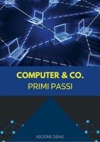 Computer & Co.: Primi Passi 1447785770 Book Cover