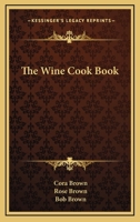 The Wine Cook Book 0548388776 Book Cover