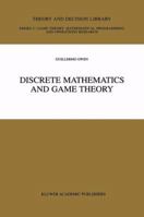 Discrete Mathematics and Game Theory (THEORY AND DECISION LIBRARY C: Game Theory, Mathematical Programming and) 1461372666 Book Cover