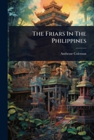 The Friars In The Philippines 1024831507 Book Cover