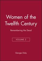 Women of the Twelfth Century, Vol 2: Remembering the Dead 0745619487 Book Cover