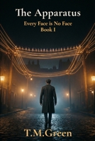 The Apparatus (Every Face is No Face) B0GQNRS8K5 Book Cover