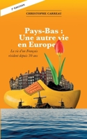 Pays-Bas: Une autre vie en Europe: La vie d'un français résident depuis 30 ans (French Edition) 2322573523 Book Cover
