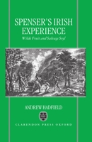 Edmund Spenser's Irish Experience: Wilde Fruit and Salvage Soyl 0198183453 Book Cover