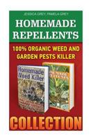 Homemade Repellents Collection: 100% Organic Weed and Garden Pests Killer: (Weed Killer Safe for Pets, Bug Repellent for Vegetable Garden) 1534847782 Book Cover