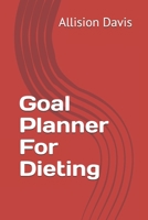 Goal Planner For Dieting 1654507520 Book Cover