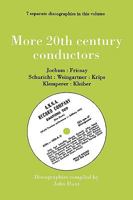 More 20th Century Conductors [more Twentieth Century Conductors]. 7 Discographies. Eugen Jochum, Ferenc Fricsay, Carl Schuricht, Felix Weingartner, Jo 0951026879 Book Cover