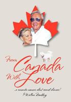 From Canada with Love: ... a Romantic Memoir about Second Chances! 1469180073 Book Cover