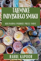 Tajemnice Indyjskiego Smaku: Kulinarna Podróz przez Indie (Polish Edition) 1835591647 Book Cover