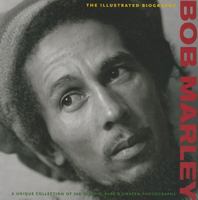 Bob Marley: The Illustrated Biography 1907176748 Book Cover