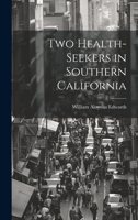 Two Health-Seekers in Southern California 1019790008 Book Cover