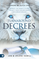 Turnaround Decrees: Disrupt the Enemy's Plans and Shift Your Circumstance Into Breakthrough 0768463653 Book Cover