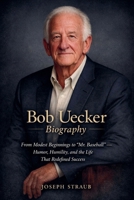 Bob Uecker Biography: From Modest Beginnings to "Mr. Baseball" - Humor, Humility, and the Life That Redefined Success B0GBM1NRDM Book Cover