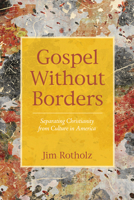 Gospel Without Borders 1498209645 Book Cover