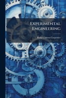 Experimental Engineering and Manual for Testing. for Engineers and for Students in Engineering Laboratories 1143773608 Book Cover