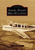 Angel Flight Mid-Atlantic (Images of Aviation) 0738552968 Book Cover