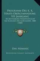 Programm Des K. K. Staats-Obergymnasiums, VII Jahrgang: Zu Mitterburg Veroffentlicht Am Schlusse Des Schuljahre, 1880 (1880) 1160857008 Book Cover