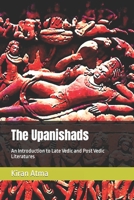 The Upanishads: An Introduction to Late Vedic and Post Vedic Literatures B0CHKZ84BV Book Cover