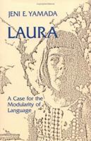 Laura: A Case Study for the Modularity of Language (Issues in the Biology of Language and Cognition) 0262240300 Book Cover