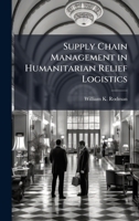 Supply Chain Management in Humanitarian Relief Logistics 1025103750 Book Cover