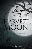 Harvest Moon (The Chosen of Bella Luna, Book I) 1640967842 Book Cover