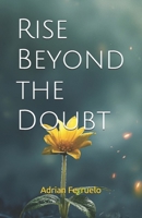 Rise Beyond the Doubt B0F24XH3NP Book Cover