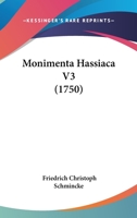 Monimenta Hassiaca V3 (1750) 1166323757 Book Cover