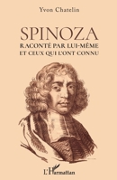 Spinoza: Raconté par lui-même et ceux qui l'ont connu (French Edition) 2343240302 Book Cover