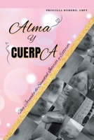 Alma y cuerpa: Una jornada de sanidad interior y exterior (Spanish Edition) 1506554792 Book Cover