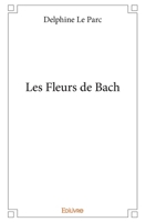 Les Fleurs de Bach (French Edition) 2414355026 Book Cover