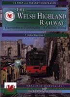 The Welsh Highland Railway: Caernarfon To Porthmadog   A Phoenix Rising 1858951429 Book Cover