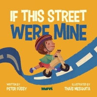 If this street were mine: A picture book about urban planning and freedom 6598801877 Book Cover