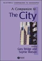 A Companion to the City (Blackwell Companions to Geography) 0631210520 Book Cover