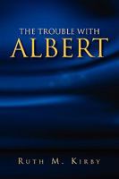 The Trouble with Albert 1453514082 Book Cover
