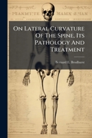 On Lateral Curvature Of The Spine, Its Pathology And Treatment 1175298387 Book Cover