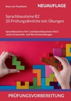 Sprachbausteine B2 * 20 Prüfungsähnliche telc Übungen auf dem B2 Niveau *: Sprachbausteine Teil 1 und Sprachbausteine Teil 2 sowie Grammatik- und Wortschatzübungen (German Edition) 3695729511 Book Cover