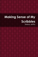 Making Sense of My Scribbles 1365129071 Book Cover