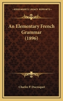 An Elementary French Grammar 1164756877 Book Cover