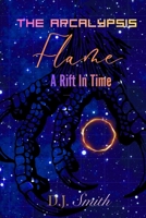 The Arcalypsis Flame: A Rift in Time 1738051560 Book Cover