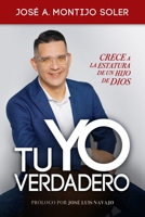 Tu Yo Verdadero: Crece a la Estatura de un Hijo de Dios B0BCD296VK Book Cover