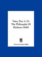 Vates, Part 1: Or the Philosophy of Madness 1165761262 Book Cover