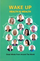 Wake up Health Is Wealth : Health Is Wealth 1736420453 Book Cover