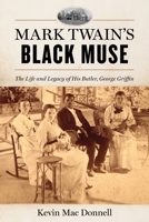Mark Twain's Black Muse: The Life and Legacy of His Butler, George Griffin 1493098438 Book Cover
