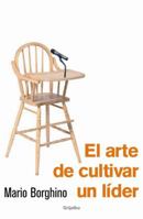 El Arte De Cultivar Un Lider 0307391701 Book Cover