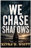 We Chase Shadows B0HGYJZ5W2 Book Cover