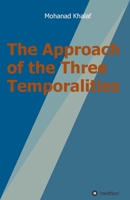 The Approach of the Three Temporalities 3347246152 Book Cover