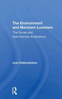 The Environment and Marxismleninism: The Soviet and East German Experience 036730726X Book Cover